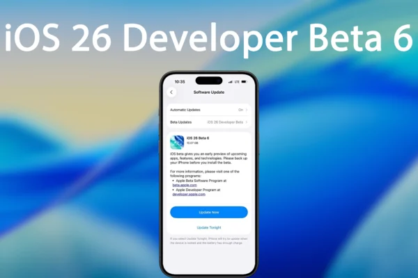 Apple Releases iOS 26 Developer Beta 6 for iPhone With New Features and Improvements iOS 26 Developer Beta 6 released